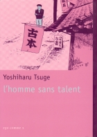 L'homme sans talent de Yoshiharu Tsuge