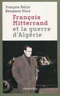 « François Mitterrand et la guerre d’Algérie » de Benjamin Stora 