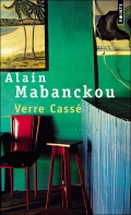 « Verre Cassé » de Alain Mabanckou
