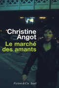 « Le Marché des amants » de Christine Angot