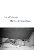 Marilyn dernières séances de Michel Schneider – Prix Interallié 2006